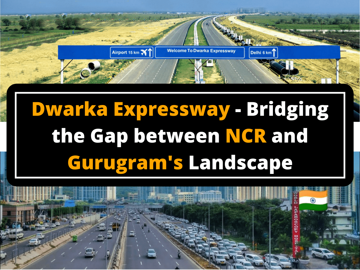 Dwarka Expressway - Bridging the Gap between NCR and Gurugram's Landscape