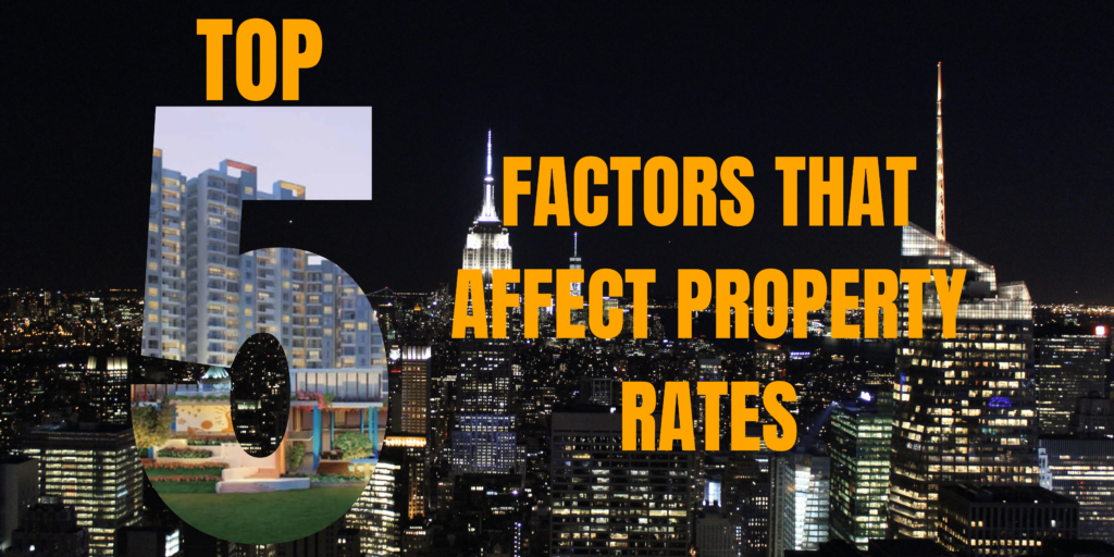 Top 5 Factors that affect Property Rates