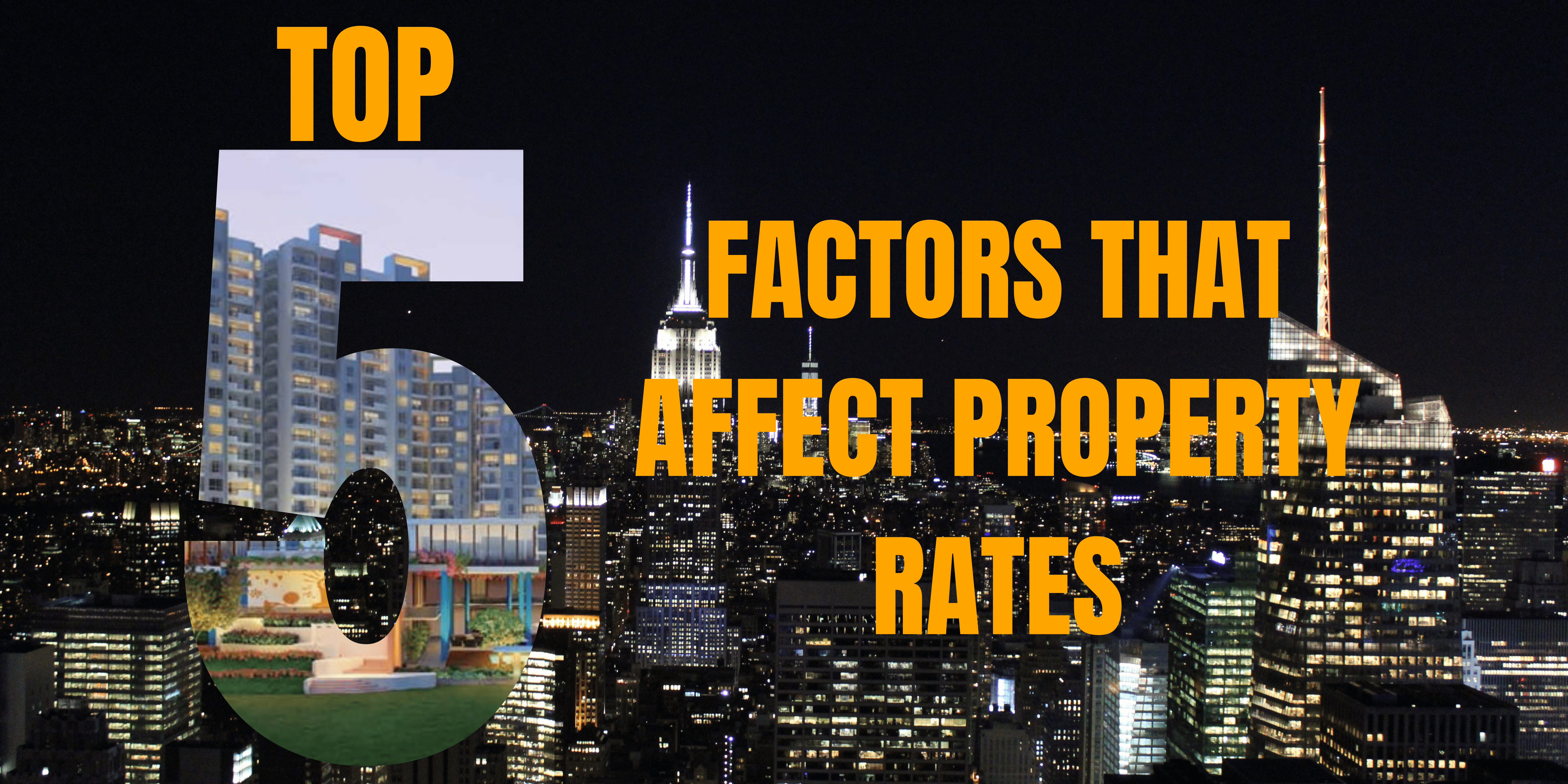 Top 5 Factors that affect Property Rates