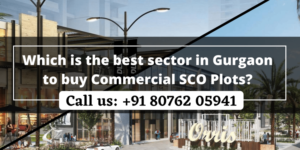 Which is the best sector in Gurgaon to buy Commercial SCO Plots?
