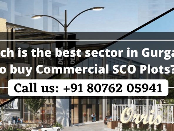 Which is the best sector in Gurgaon to buy Commercial SCO Plots?